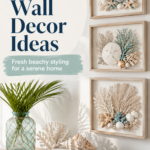Coastal Wall Decor Ideas for a Fresh Beachy Home